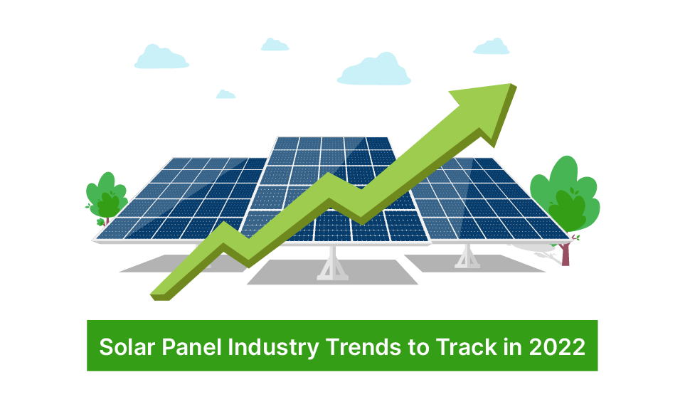 Solar Panel Industry Trends To Track In 2022